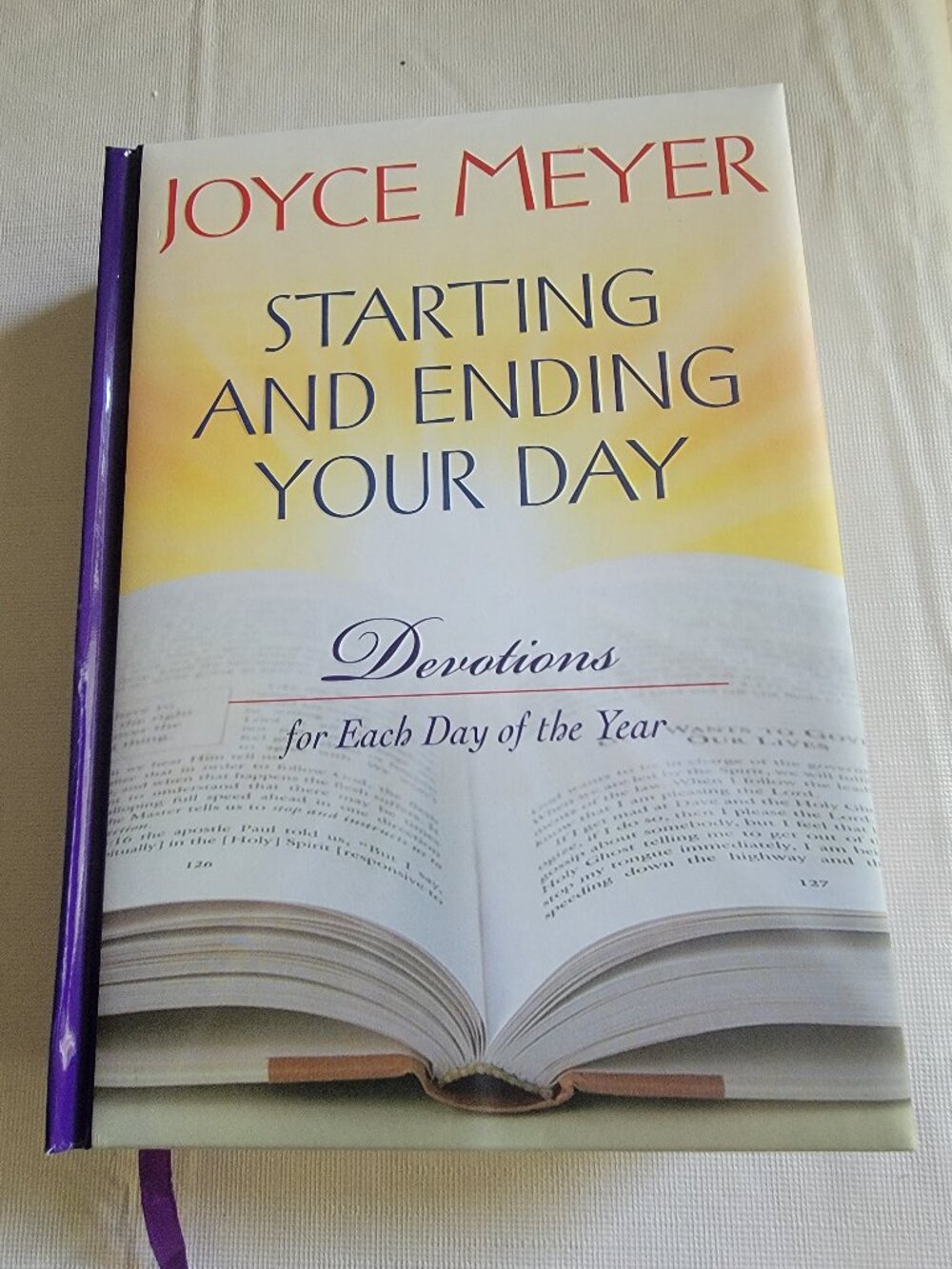 Joyce Meyer ~ Starting and Ending Your Day Devotions for Every Day of the Year